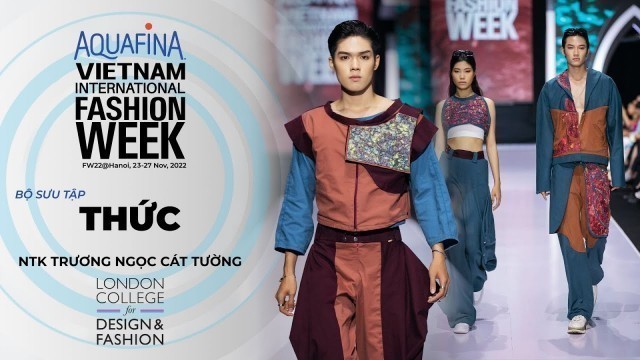 'TRUONG NGOC CAT TUONG (LCFD) SHOWCASE | AQUAFINA VIETNAM INTERNATIONAL FASHION WEEK FW 2022'