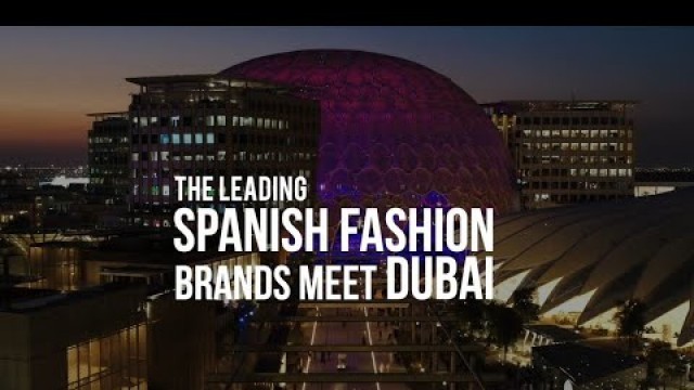 'The Leading Spanish Fashion Brands meet Dubai'