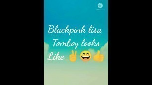 'LISA TOMBOY LOOKS