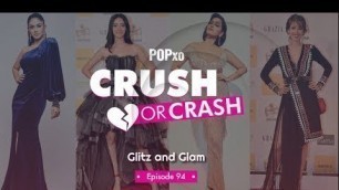 'POPxo Crush Or Crash: Glitz and Glam | Celebrity Dress Review | POPxo Fashion'