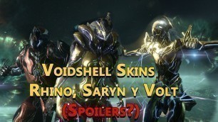 'Warframe: Voidshell Skins para Rhino, Saryn y Volt (Demostracion de Texturas)'