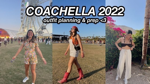 'Coachella 2022 Outfit Planning & Preparations'