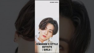 'Jungkook\'s style outfits only girls version'