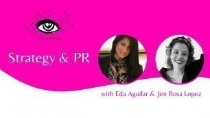 'Strategy & PR with Eda Aguilar & Jen Rosa Lopez'