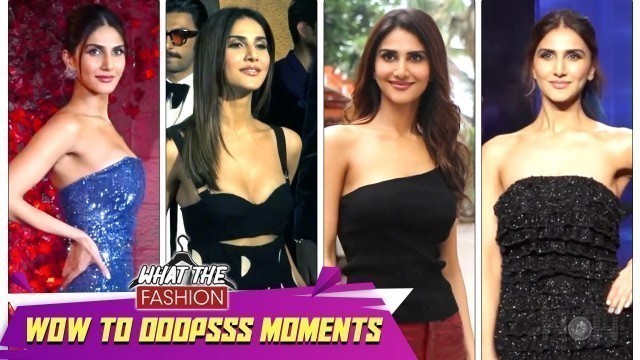 'Vaani Kapoor | Wow To Oops Moments In Public | What The Fashion'