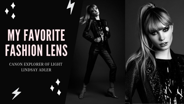 'Favorite Fashion Lens  with Canon Explorer of Light Lindsay Adler'