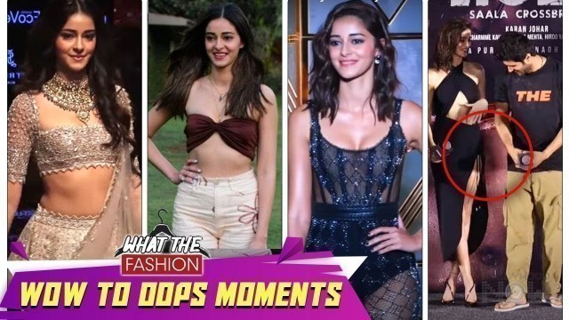 'Ananya Panday | Wow To Oops Moments In Public | What The Fashion'