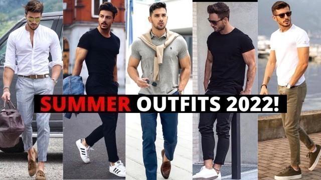 'Summer Outfit Ideas For Men 2022 | How to Style a Casual Outfit ! | SUMMER LOOKBOOK | Men\'s Fashion'