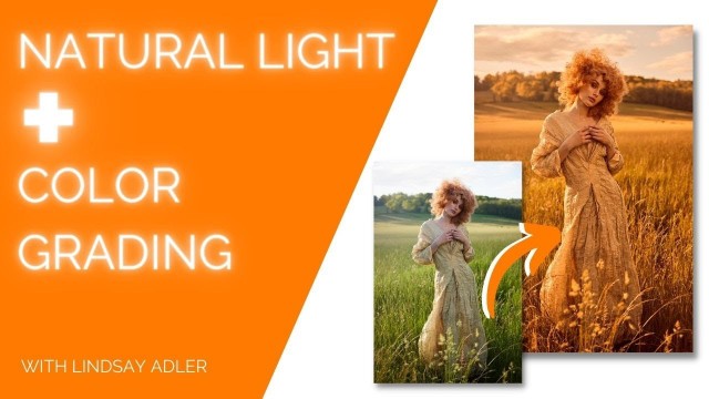 'Natural Light Fashion Shoot On Location + Color Grading | Fashion Photography with Lindsay Adler'