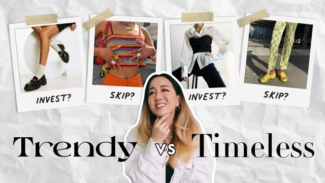 'Trendy vs Timeless | 2022 fashion trends and predictions ft. Ana Luisa'