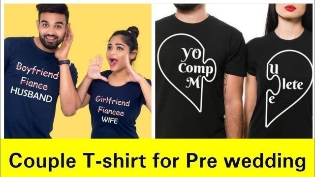 'Couple T-shirt for pre wedding photoshoot || trendy fashion || fashion and craft'