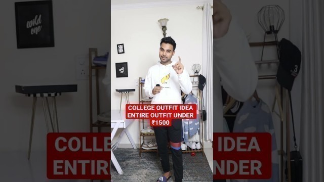 'College outfit idea ( entire outfit in ₹1500) #mensfashion #collegeoutfitideas #sparklewithshorts'