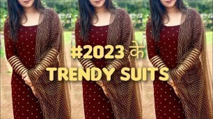 'Year 2023 में ये सूट रहेंगे Trend में। 2023 के trendy suits//@KzingCreations #trending #fashion'