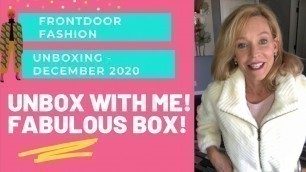 'Front Door Fashion Unboxing! Dec. 2020. Great box!'