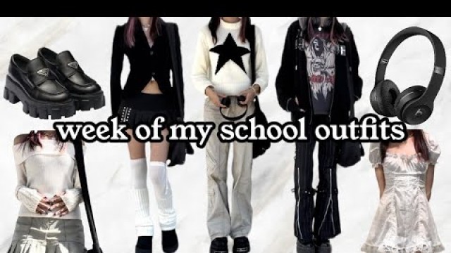 'What I Wear To School In A Week ❥ Outfit Inspo (y2k, alternative, coquette)'