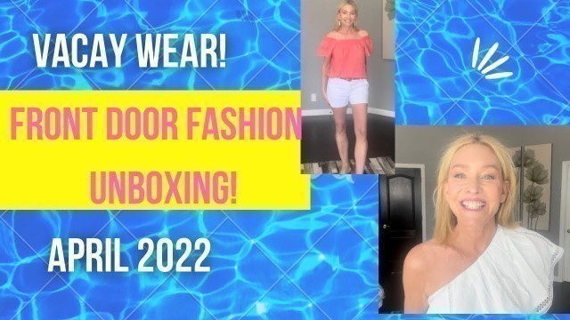'Front Door Fashion Unboxing! April Vacation Wear!'