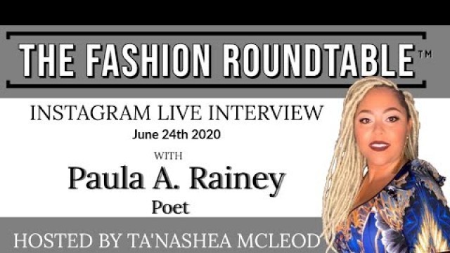 'The Fashion Roundtable™ Interviews Paula Rainey (Poet & Spoken Word Artist)'