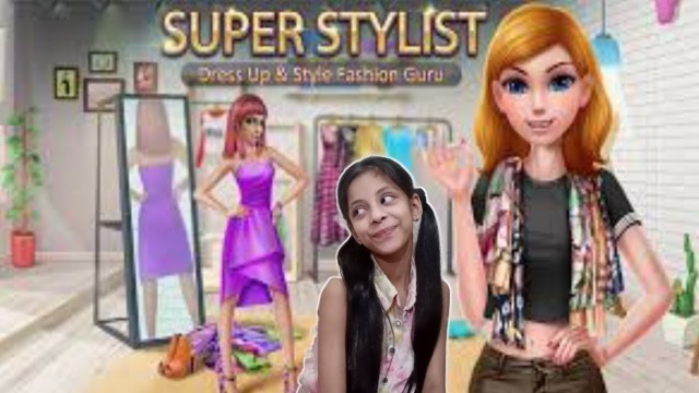 'Super Stylist | dress up and style game | game for girls | youtuber sisters'