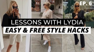 'HACKS TO UP YOUR STYLE GAME! EASY & COST-EFFECTIVE TIPS | Lessons with Lydia, Episode 6'