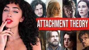 'What is Your Attachment Style - Game of Thrones Edition'