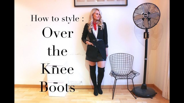 'How to style : Over the Knee Boots'