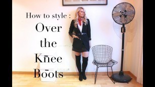 'How to style : Over the Knee Boots'