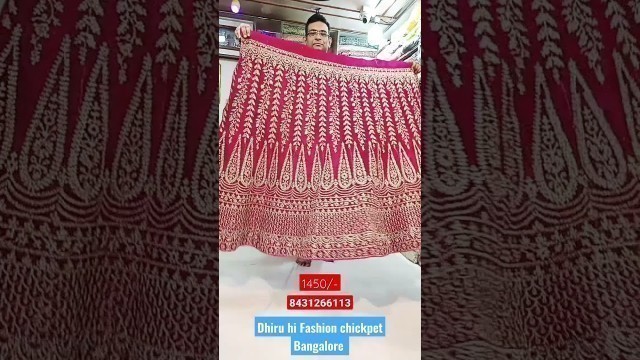 'DHIRU HI FASHION CHICKPET BANGALORE WHOLESALE LEHANGA || NETTED WORK 1450/- ONLY #chickpet'