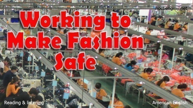 'Listening & Reading - Working to Make Fashion Safe - English second language'