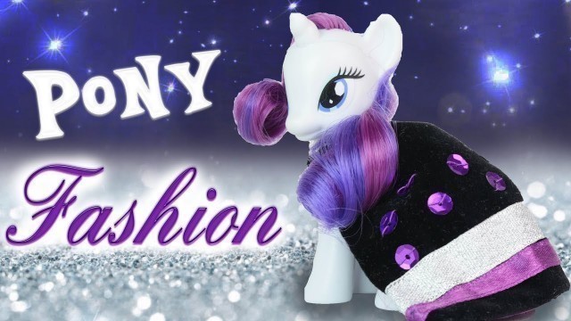 'My Little Pony Fashion! MLP How To Make a Dress for Rarity | MLP Fever'