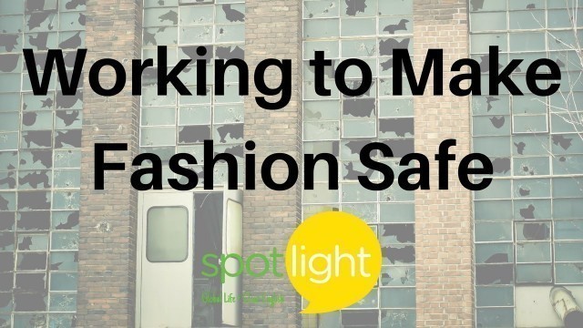 'Working to Make Fashion Safe | practice English with Spotlight'