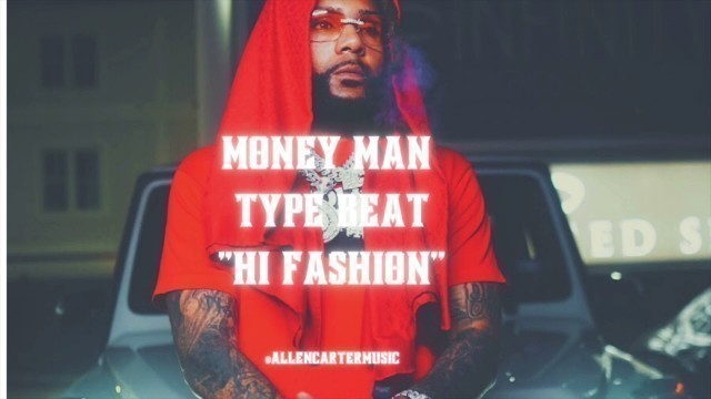 'Money Man Type Beat \"Hi Fashion\"'