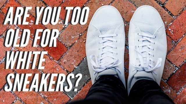 'Can every man wear white sneakers, regardless of age?'