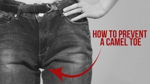 'How To Avoid A Camel Toe!'