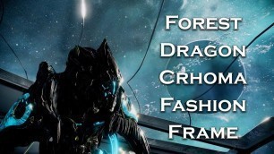 'Warframe: Forest Dragon Chroma (Fashion Frame)'