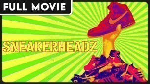 'Sneakerheadz (1080p) FULL DOCUMENTARY - Sneakers, Fashion'