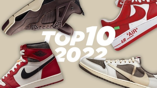 'Top 10 SNEAKERS of 2022'