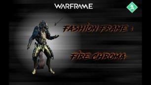 'Warframe : Fashion Frame Fire Chroma'