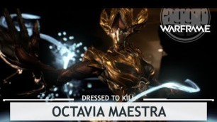 'Warframe: Customizing Octavia\'s Maestra Skin [dressedtokill]'