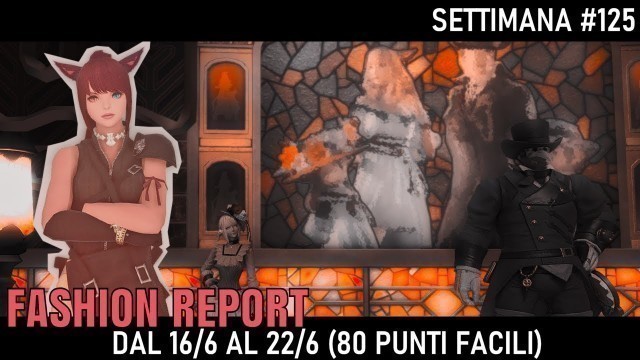 'FFXIV [ITA] Fashion Report: week 125 (80 punti facili)'