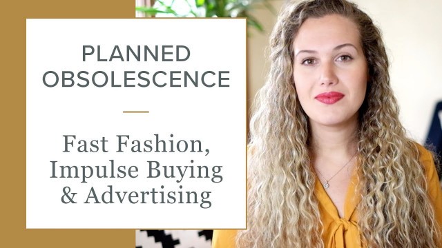 'Planned Obsolescence: Fast Fashion, Impulse Buying & Advertising'