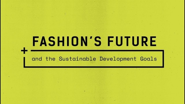 'Free Online Course: Fashion’s Future and the Sustainable Development Goals'