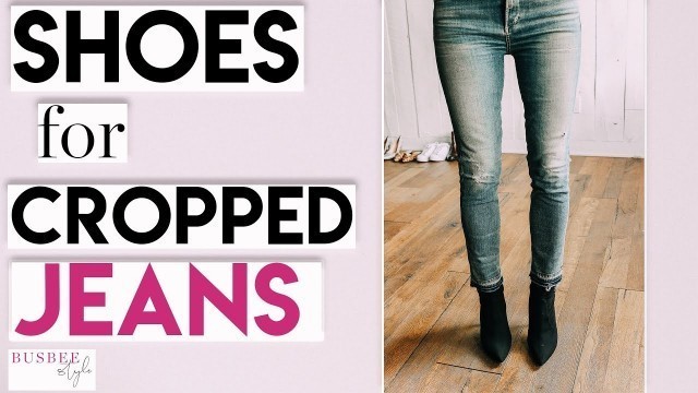 'What Shoes & Boots You Can Wear With Your Cropped Jeans'