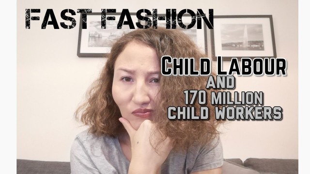 'Fast Fashion and Child Labour. Attention!!! Your clothes might have been made by a child!'