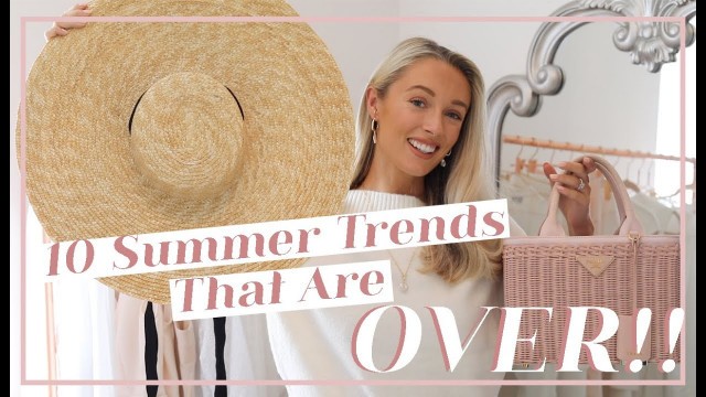 '10 SUMMER TRENDS THAT ARE OVER! & What To Wear Instead // Fashion Mumblr'