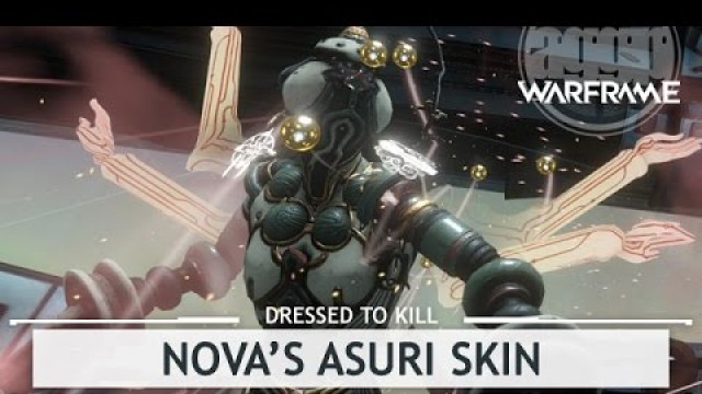 'Warframe: Customizing Nova\'s Asuri Skin [dressedtokill]'