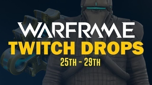 'Warframe Weekly Stream Twitch Drops: January 25 - 29'