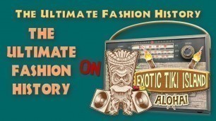 'UFH Special: The Ultimate Fashion History on Exotic Tiki Island Radio'