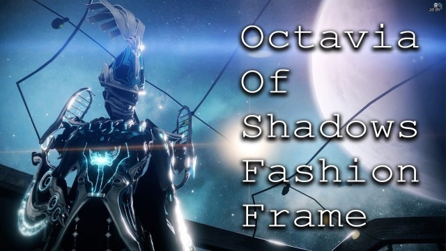 'Warframe: Octavia Of Shadows (Fashion Frame)'