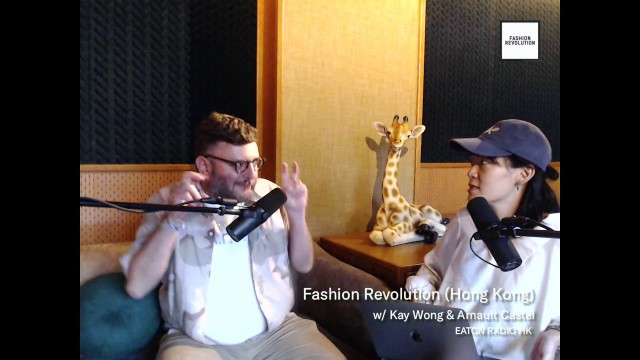 '時尚起義 2020 Fashion Revolution at Eaton Radio HK, Podcast with Arnault Castel from Kapok (episode 3)'