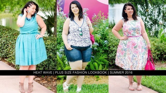 'Heat Wave | Plus Size Fashion Lookbook  feat. Gwynnie Bee | Summer 2016'